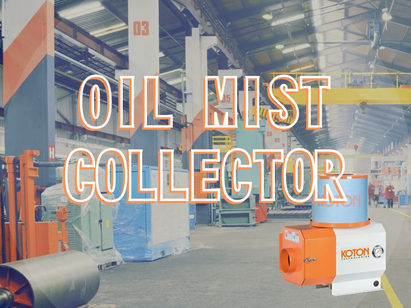 How Does Oil Mist Collector Work?