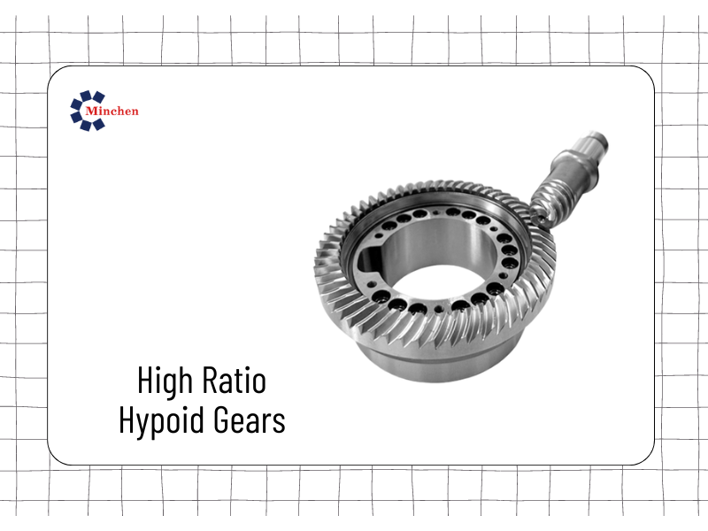 What is High Ratio Hypoid Gears from Minchen Gear Co., Ltd.