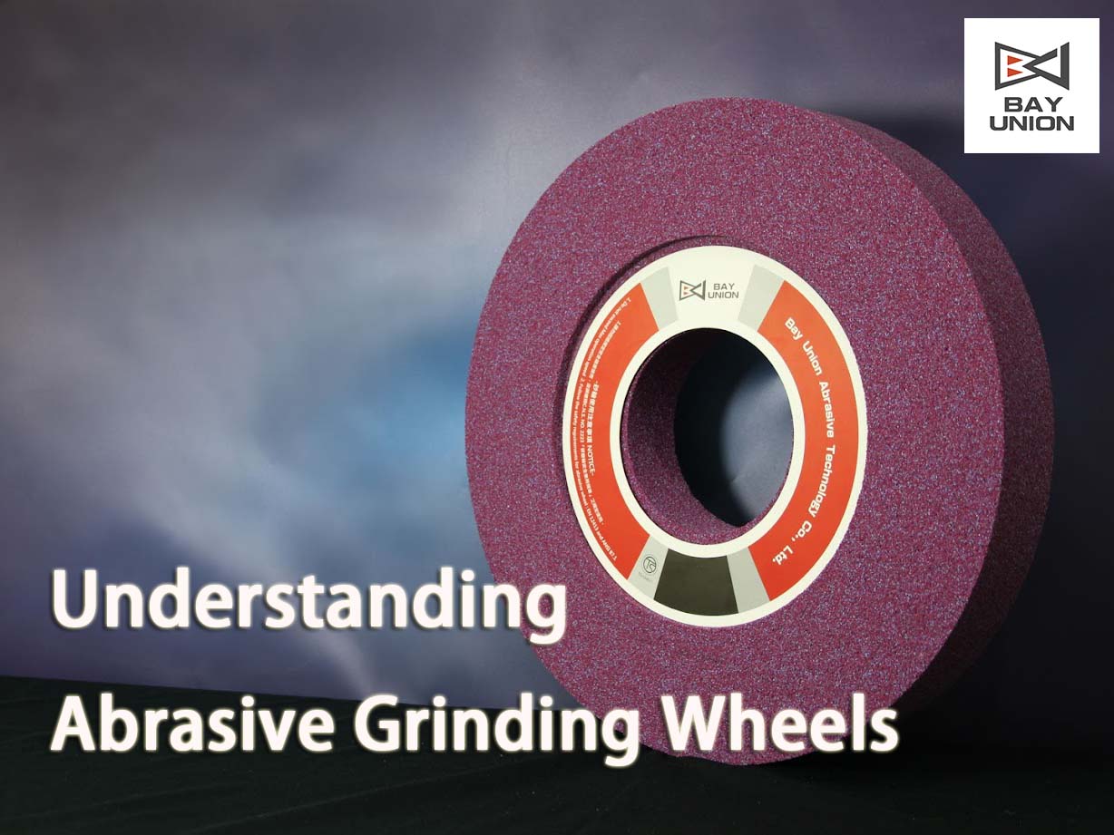Understanding Abrasive Grinding Wheels: A Comprehensive Guide